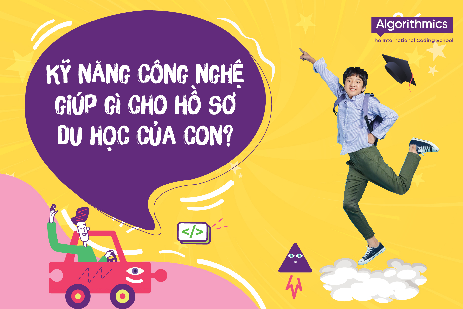 Kỹ năng công nghệ giúp gì cho hồ sơ du học của con? - Algorithmics ...